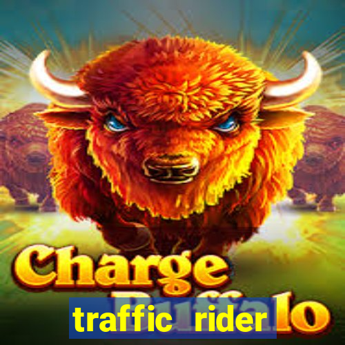 traffic rider dinheiro infinito